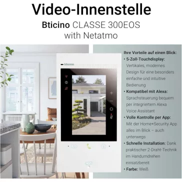   Bticino Classe 300EOS With Netatmo Video Kaputelefon, Wi-Fi, Alexa Hangasszisztens, 13 cm Érintőkijelző, App Home+Security, 2-eres Technológia, 30 W, 230 V, Fehér